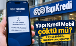 Yapı Kredi Mobil çöktü mü? 7 Eylül 2026 Yapı Kredi Mobil neden açılmıyor?