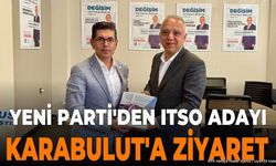 Yeni Parti'den ITSO Adayı Karabulut'a Ziyaret: Tarafsızlık Vurgusu