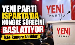 YENİ Parti Isparta İlçe Kongre Takvimi Açıklandı
