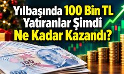 Yılbaşında 100 Bin TL Yatıranlar Şimdi Ne Kadar Kazandı? 10 Aylık Altın ve Mevduat Karşılaştırması