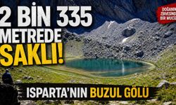 2 Bin 335 Metrede Saklı! Isparta’nın Buzul Gölü
