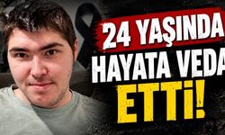 24 Yaşında Hayata Veda Etti!