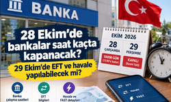 28 Ekim’de bankalar saat kaçta kapanacak? 29 Ekim’de EFT ve havale yapılabilecek mi?
