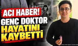 Acı Haber! Genç Doktor Hayatını Kaybetti