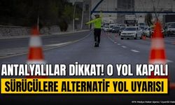 Antalya Aksu'da Yol Kapanıyor: Sürücülere Alternatif Güzergah Uyarısı