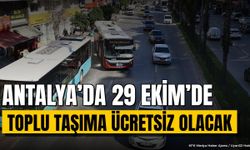 Antalya'da 29 Ekim'de Toplu Ulaşım Ücretsiz Olacak
