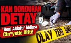 Antalya'daki Acı Olayda Flaş Gelişme: Kan Donduran İtiraf