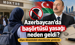 Azerbaycan’da başörtüsü yasağı neden geldi? Aliyev dönemindeki düzenlemeler gündemde