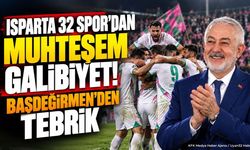 Başkan Başdeğirmen'den Deplasmanda Kazanan Isparta 32 Spor'a Tebrik