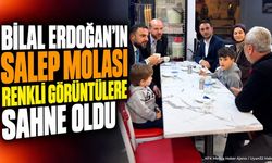 Bilal Erdoğan’ın Salep Molası Renkli Görüntülere Sahne Oldu
