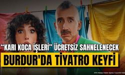 Burdur’da Tiyatro Keyfi: “Karı Koca İşleri” Ücretsiz Sahnelenecek