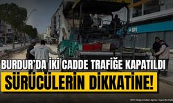 Burdur'da Yol Çalışmaları Nedeniyle Trafik Kısıtlaması