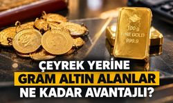 Çeyrek Yerine Gram Altın Alanlar Ne Kadar Avantajlı? 100 Gramlık Hesap Ortaya Çıktı