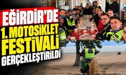 Eğirdir’de 1. Motosiklet festivali gerçekleştirildi