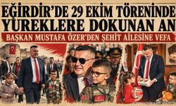 Eğirdir'de Başkan Özer'den Şehit Ailesine Büyük Vefa