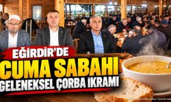Eğirdir’de Cuma Sabahı Geleneksel Çorba İkramı