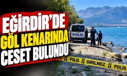 Eğirdir'de Göl Kenarında Ceset Bulundu
