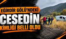 Eğirdir Gölü’nde Bulunan Ces*din Kimliği Belli Oldu
