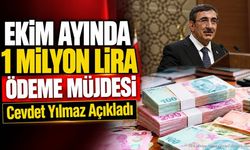 Ekim Ayında 1 Milyon Lira Ödeme Müjdesi: Cevdet Yılmaz Açıkladı