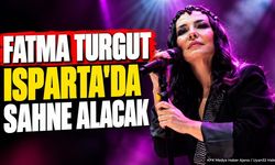 Fatma Turgut Isparta'ya Geliyor