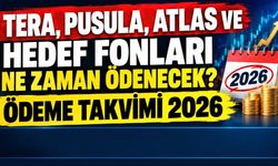 Tera, Pusula, Atlas ve Hedef Fonları Ne Zaman Ödenecek? Ödeme Takvimi 2026