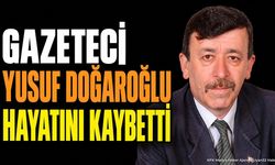 Gazeteci Yusuf Doğaroğlu Hayatını Kaybetti