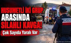 Husumetli İki Grup Arasında Silahlı Kavga!