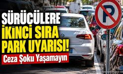İkinci Sıra Park Sorunu Trafiği Zorluyor: Sürücülere Kritik Uyarı