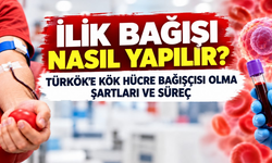 İlik bağışı nasıl yapılır? TÜRKÖK’e kök hücre bağışçısı olma şartları ve süreç