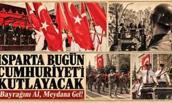 Isparta’da Bugün Cumhuriyet Coşkusu Yaşanacak! İşte Kutlama Programı