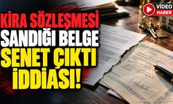 Isparta’da Kira Sözleşmesi Sandığı Belge Senet Çıktı İddiası!