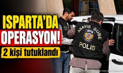Isparta'da Operasyon: 2 Şüpheli Tutuklandı