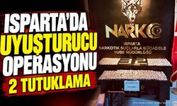 Isparta'da Uy*şturucu Operasyonu: 2 Şüpheli Tutuklandı
