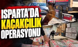 Isparta Dahil 54 İlde Kaçakçılık Operasyonu