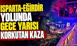Isparta-Eğirdir Yolunda Trafik Kazası: Araç Refüje Devrildi