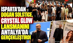 Isparta Markası Solstice Yeni Ürününün Lansmanını Antalya'da Yaptı
