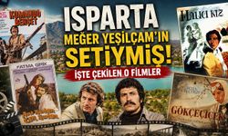 Isparta Meğer Yeşilçam’ın Setiymiş! İşte Çekilen O Filmler