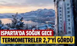 Isparta'da gecenin en soğuk noktası belli oldu: Sıcaklık 2,7 dereceye kadar indi