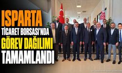 Isparta Ticaret Borsası'nda Görev Dağılımı Tamamlandı