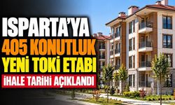 Isparta'ya 405 Konutluk Yeni TOKİ Etabı: İhale Tarihi Açıklandı