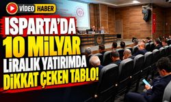 Isparta’da 10 milyar liralık yatırımda dikkat çeken tablo!