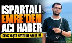 Ispartalı Emre Hakkorur Hayatını Kaybetti