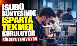 ISUBÜ Bünyesinde Isparta TEKMER Kuruluyor: Bölgeye Yeni Vizyon