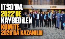 ITSO’da 2022’de Kaybedilen Komite, 2026’da Kazanıldı