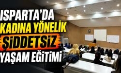 Isparta'da Kadına Yönelik Şiddetsiz Yaşam Eğitimi