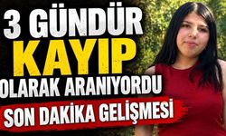 3 gündür kayıp olarak aranıyordu son dakika gelişmesi