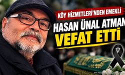 Köy Hizmetleri’nden Emekli Hasan Ünal Atman Vefat Etti