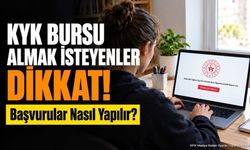 KYK Burs ve Öğrenim Kredisi Başvurusu Nasıl Yapılır?