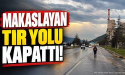 Makaslayan tır yolu kapattı!