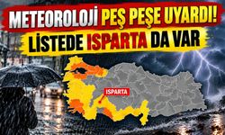 Meteoroloji Peş Peşe Uyardı! Listede Isparta Da Var